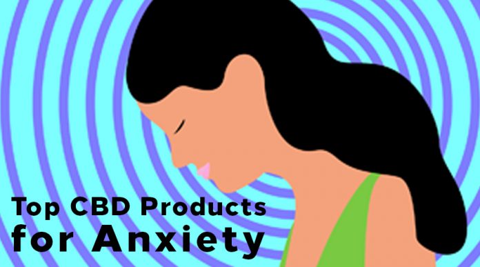 Top CBD Products for Anxiety